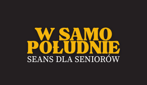 W Samo Południe - Seanse dla Seniorów